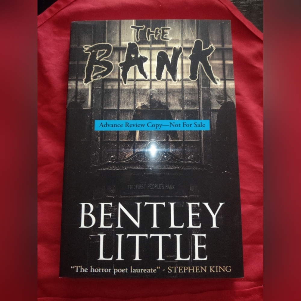The Bank, by Bentley Little-Paperback Advance Review Copy-New, Never Read